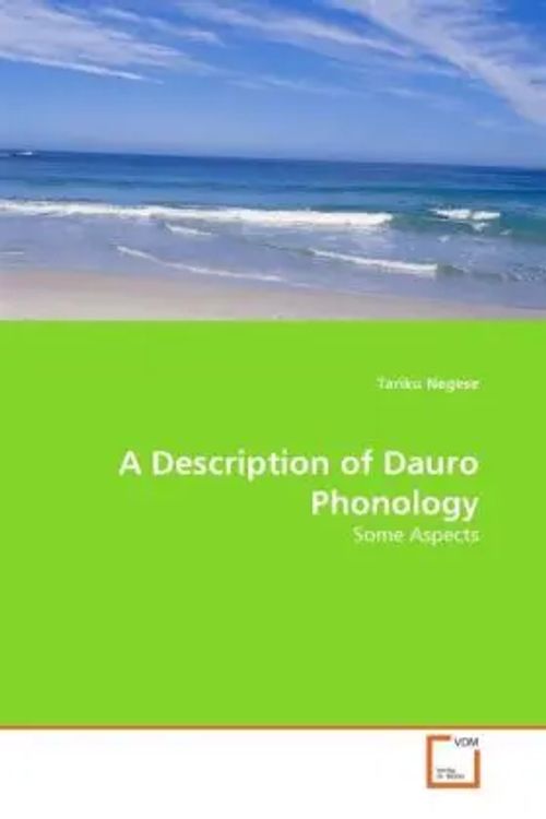A Description of Dauro Phonology | Some Aspects | Tariku Negese | Taschenbuch | Englisch | VDM Verlag Dr. Müller | EAN 9783639282665 - Negese, Tariku