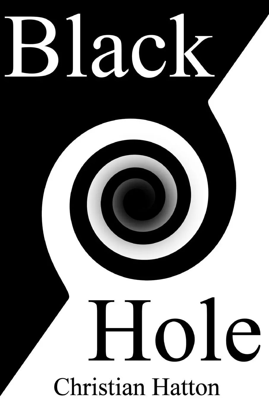 Black Hole | Christian Hatton | Taschenbuch | Kartoniert / Broschiert | Englisch | 2010 | Lulu Press, Inc. | EAN 9781445756165 - Hatton, Christian