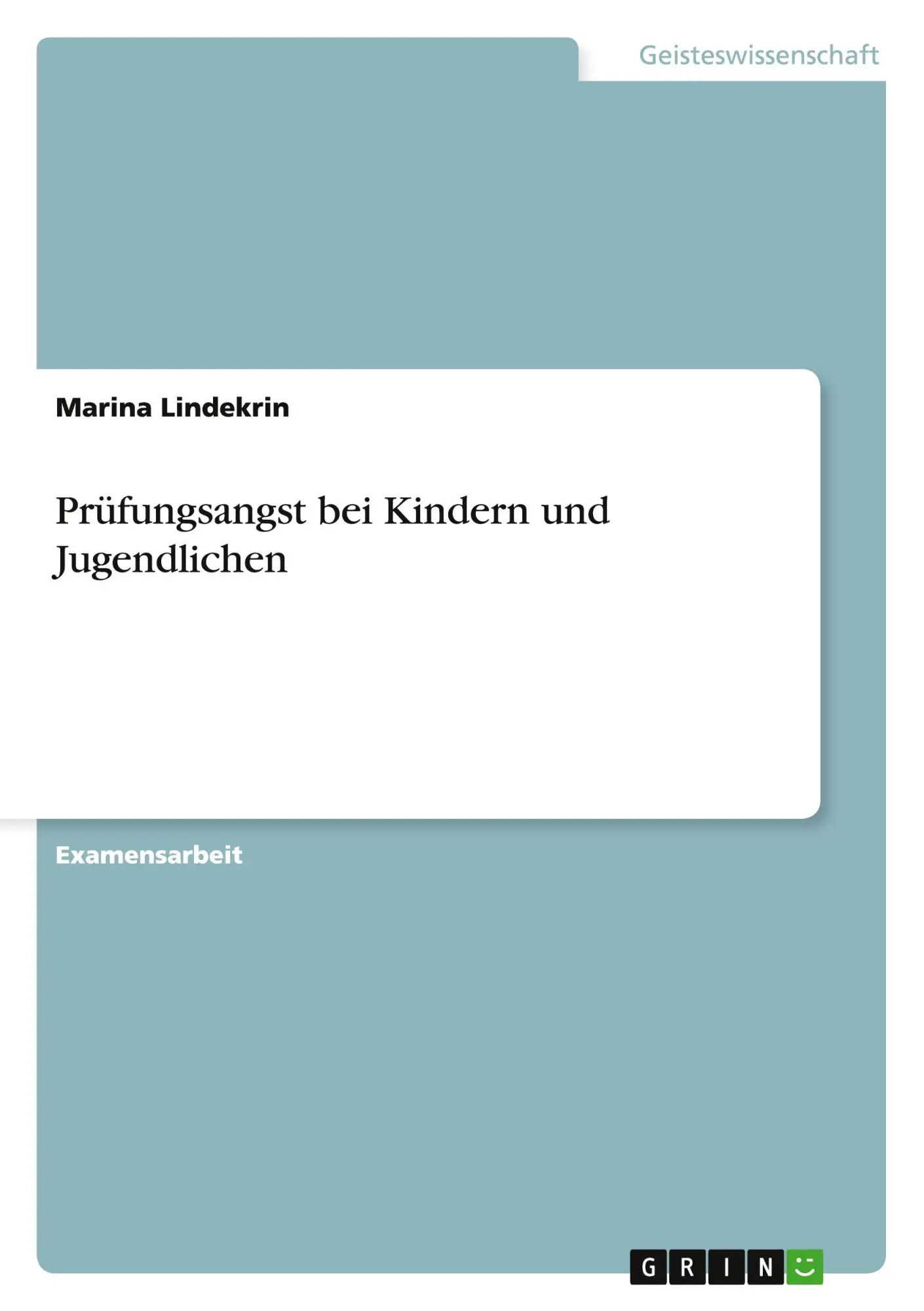 Prüfungsangst bei Kindern und Jugendlichen | Marina Lindekrin | Taschenbuch | 84 S. | Deutsch | 2010 | GRIN Verlag | EAN 9783640687367 - Lindekrin, Marina