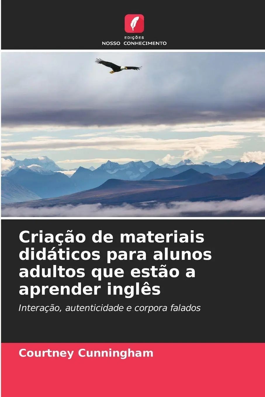 Criação de materiais didáticos para alunos adultos que estão a aprender inglês | Interação, autenticidade e corpora falados | Courtney Cunningham | Taschenbuch | Portugiesisch | 2025 - Cunningham, Courtney
