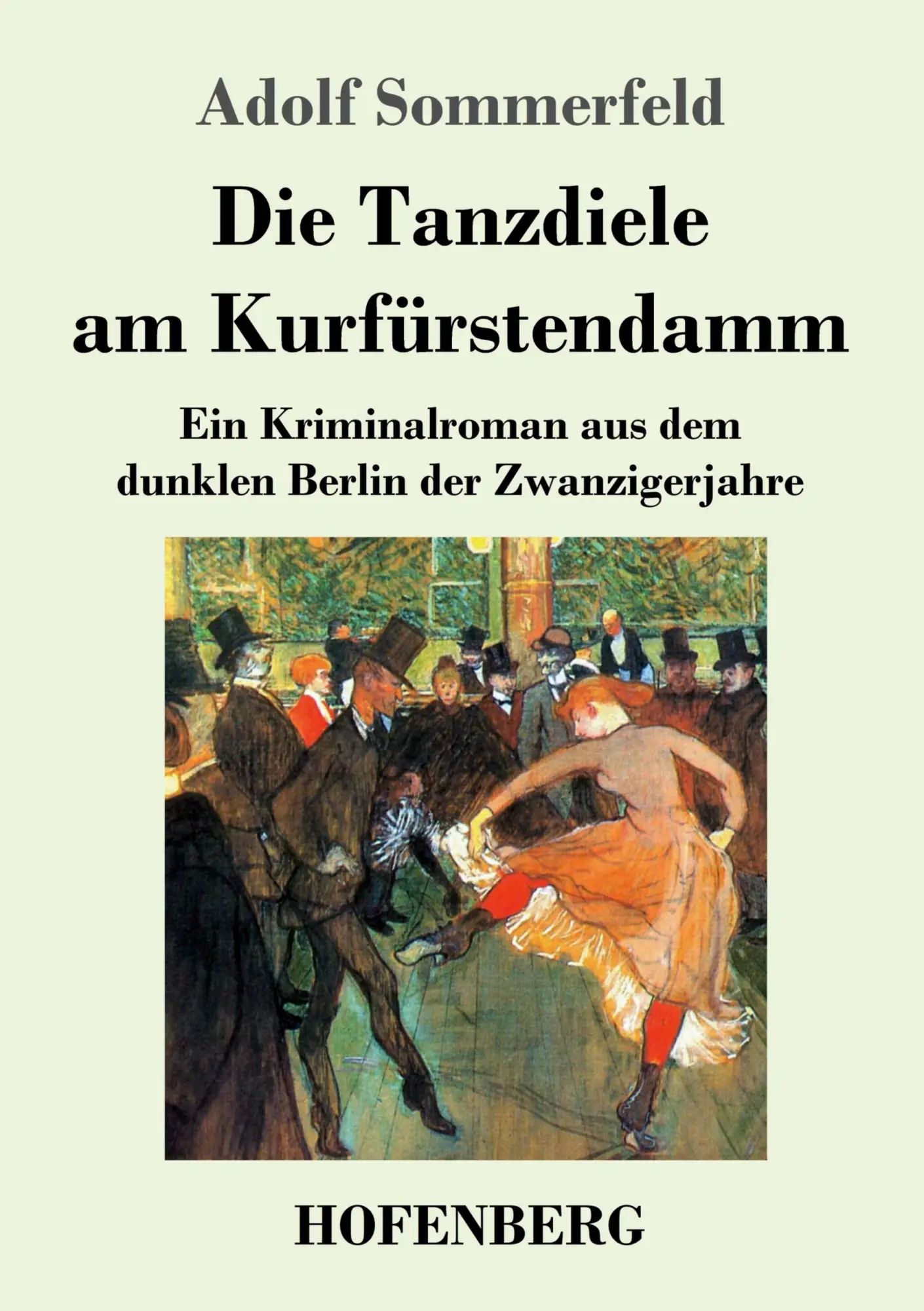 Die Tanzdiele am Kurfürstendamm | Ein Kriminalroman aus dem dunklen Berlin der Zwanzigerjahre | Adolf Sommerfeld | Taschenbuch | 88 S. | Deutsch | 2021 | EAN 9783743740174 - Sommerfeld, Adolf