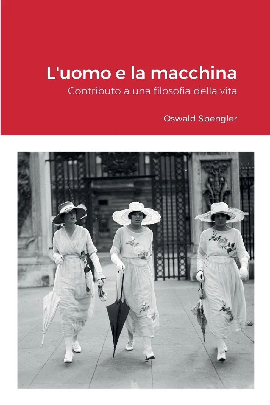 L'uomo e la macchina | Contributo a una filosofia della vita | Oswald Spengler | Taschenbuch | Kartoniert / Broschiert | Italienisch | 2022 | Lulu.com | EAN 9781470998776 - Spengler, Oswald