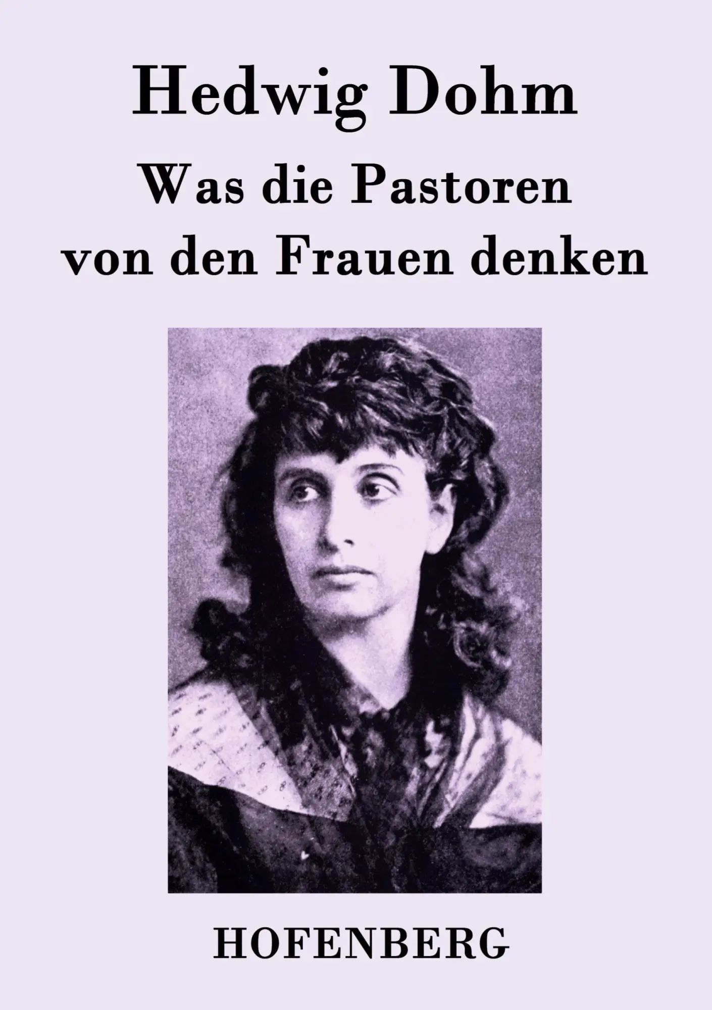 Was die Pastoren von den Frauen denken | Hedwig Dohm | Taschenbuch | 52 S. | Deutsch | 2015 | Hofenberg | EAN 9783843093880 - Hedwig Dohm