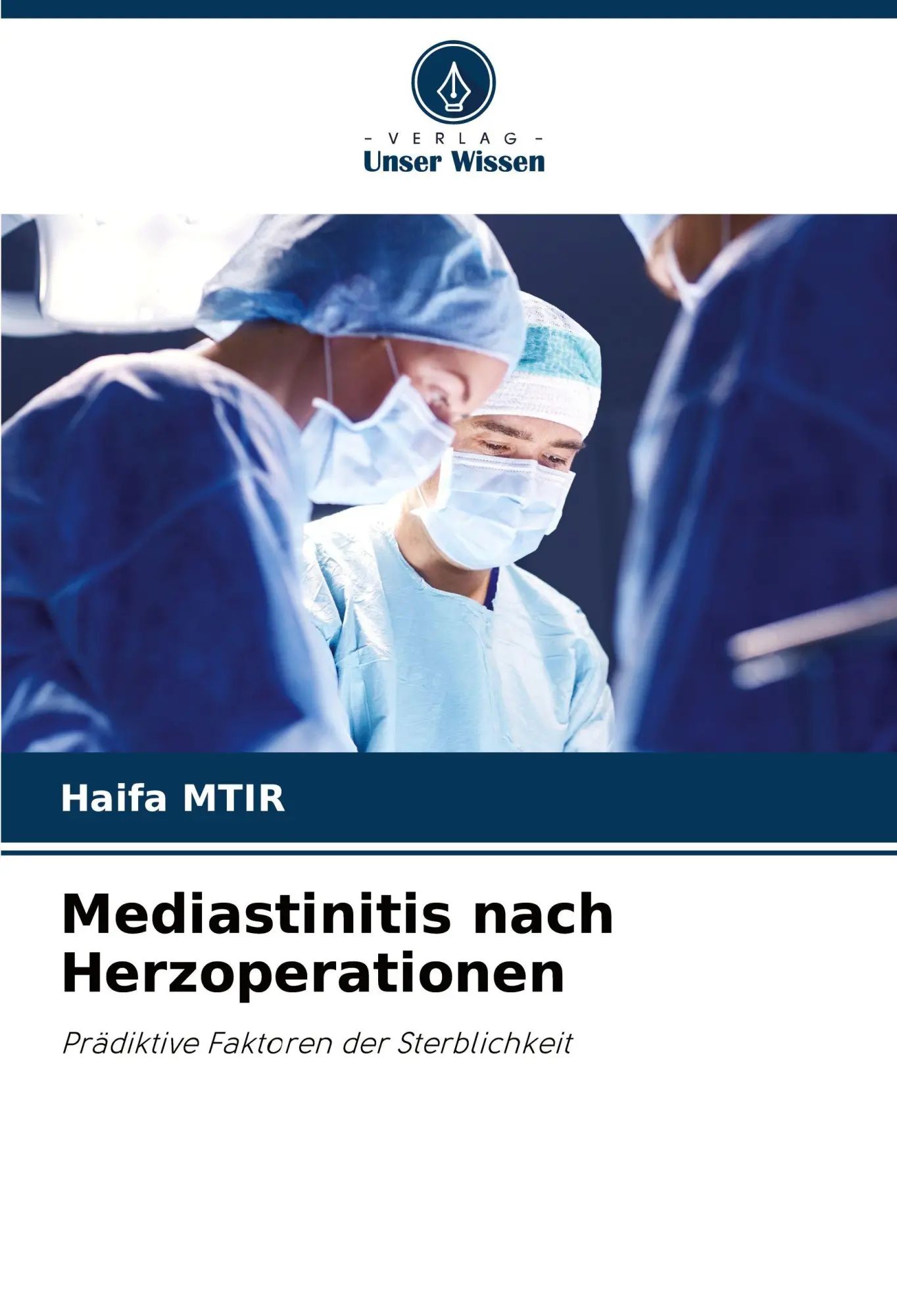 Mediastinitis nach Herzoperationen | Prädiktive Faktoren der Sterblichkeit | Haifa Mtir | Taschenbuch | 60 S. | Deutsch | 2024 | Verlag Unser Wissen | EAN 9783330335080 - Mtir, Haifa
