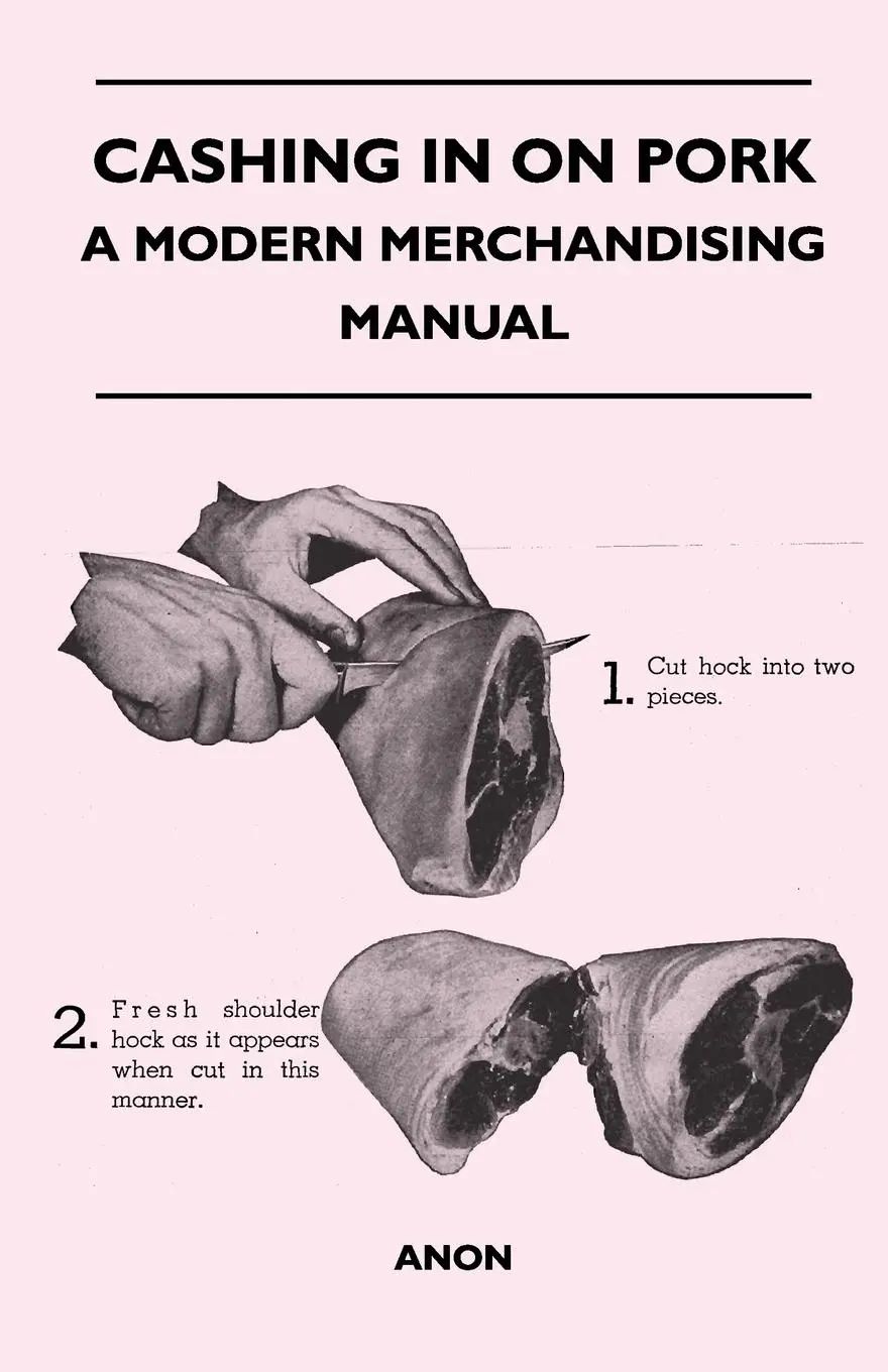 Cashing in on Pork - A Modern Merchandising Manual | Anon | Taschenbuch | Kartoniert / Broschiert | Englisch | 2011 | Gilman Press | EAN 9781446540183 - Anon