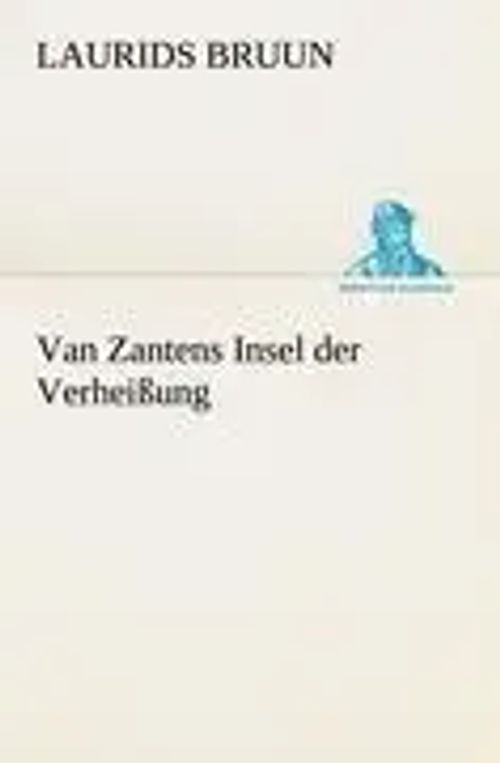 Van Zantens Insel der Verheißung | Laurids Bruun | Taschenbuch | 188 S. | Deutsch | 2012 | TREDITION CLASSICS | EAN 9783842416383 - Bruun, Laurids