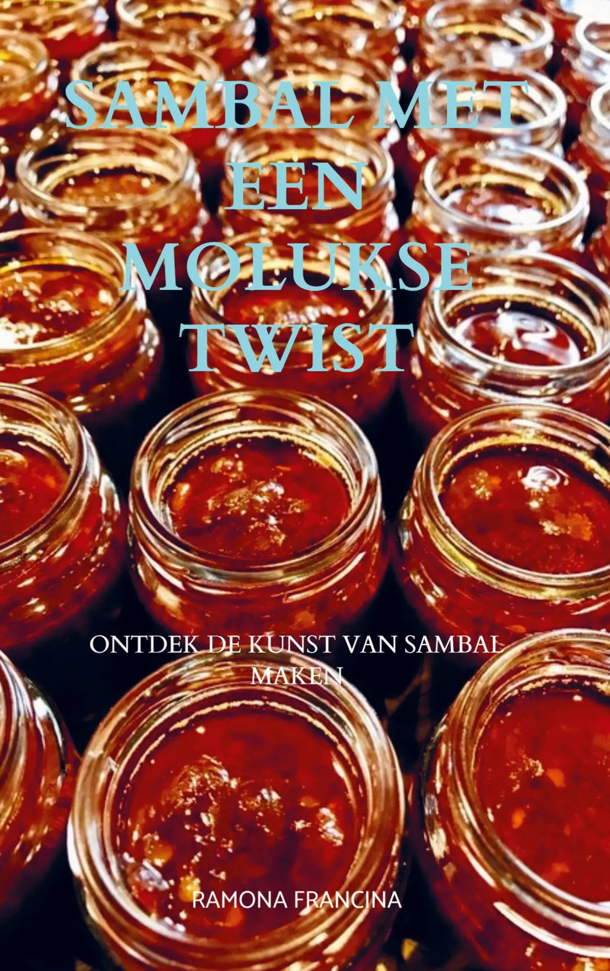 Sambal met een Molukse twist | Ontdek de kunst van sambal maken | Ramona Francina | Taschenbuch | Niederländisch | 2023 | Brave New Books | EAN 9789464807783 - Ramona Francina