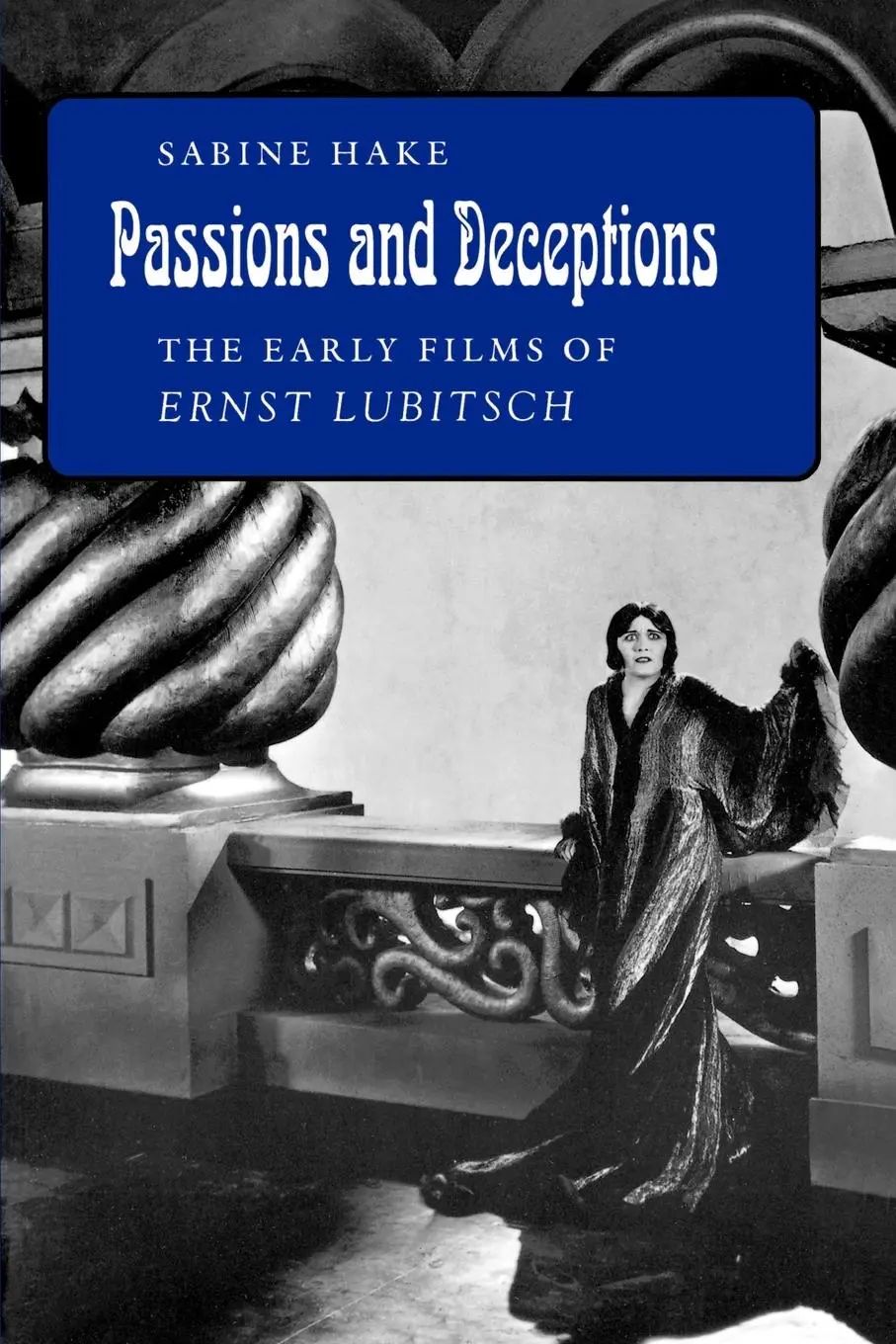 Passions and Deceptions | The Early Films of Ernst Lubitsch | Sabine Hake | Taschenbuch | Einband - flex.(Paperback) | Englisch | 1992 | Princeton University Press | EAN 9780691008783 - Hake, Sabine