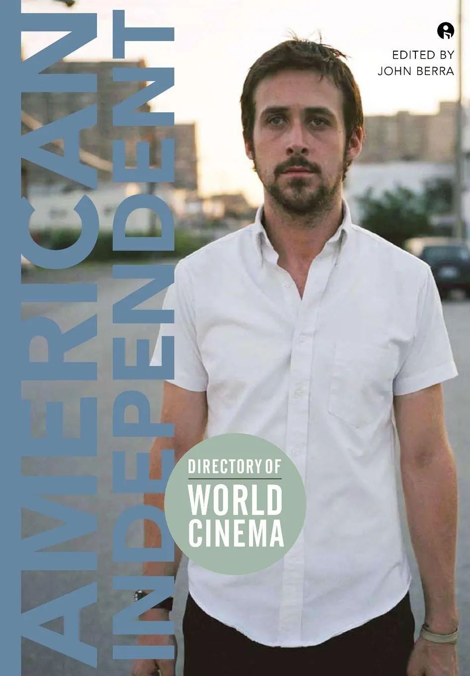 Directory of World Cinema | American Independent | John Berra | Taschenbuch | Kartoniert / Broschiert | Englisch | 2010 | Intellect Books | EAN 9781841503684 - Berra, John