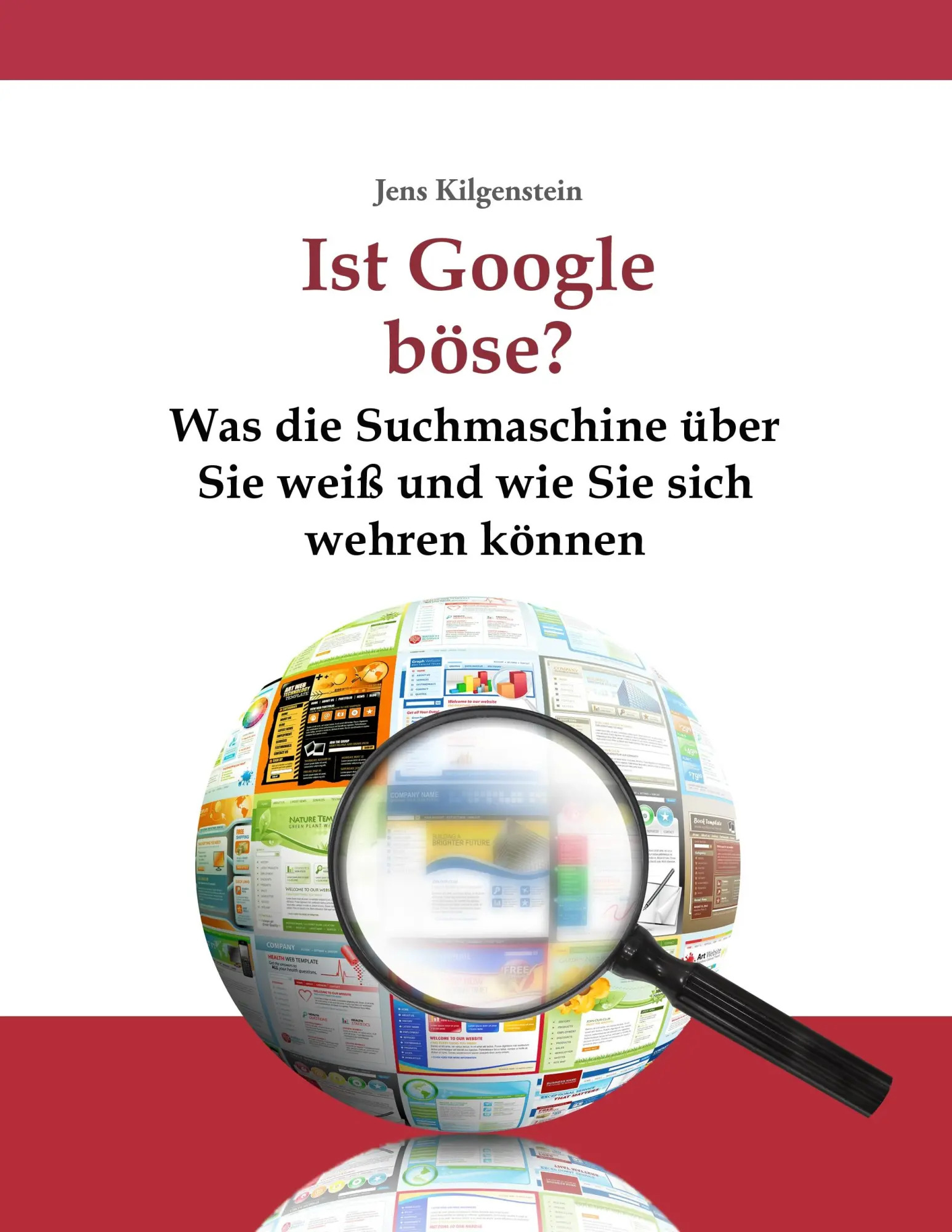 Ist Google böse? Was die Suchmaschine über Sie weiß und wie Sie sich wehren können | Jens Kilgenstein | Taschenbuch | 56 S. | Deutsch | 2011 | Mediamarketing Kretschmann | EAN 9783980956789 - Kilgenstein, Jens