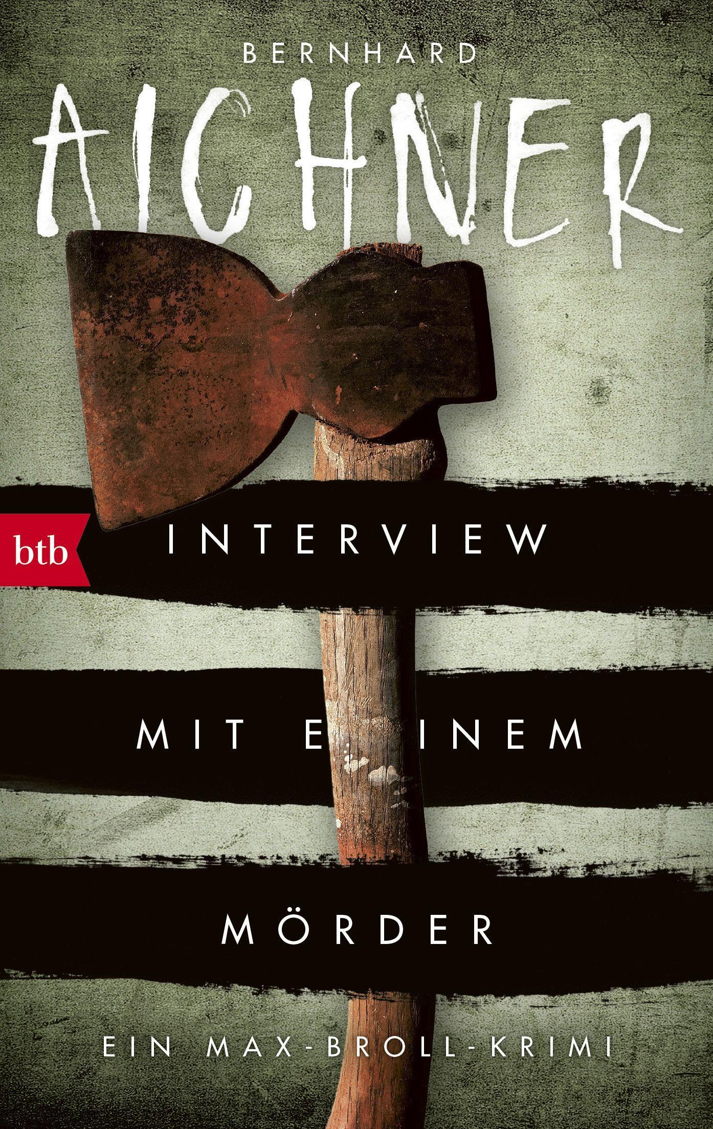 Interview Mit Einem Mörder Ein Max Broll Krimi Bernhard Aichner