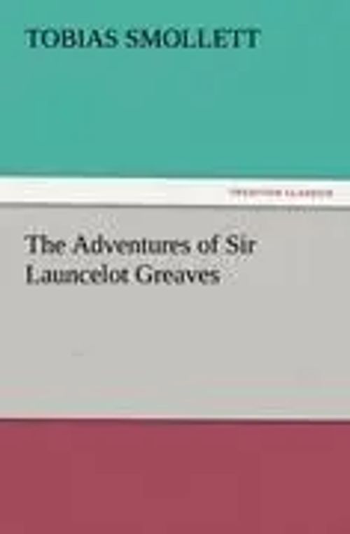 The Adventures of Sir Launcelot Greaves | T. Smollett | Taschenbuch | 244 S. | Englisch | 2011 | TREDITION CLASSICS | EAN 9783842464292 - Smollett, T. (Tobias)