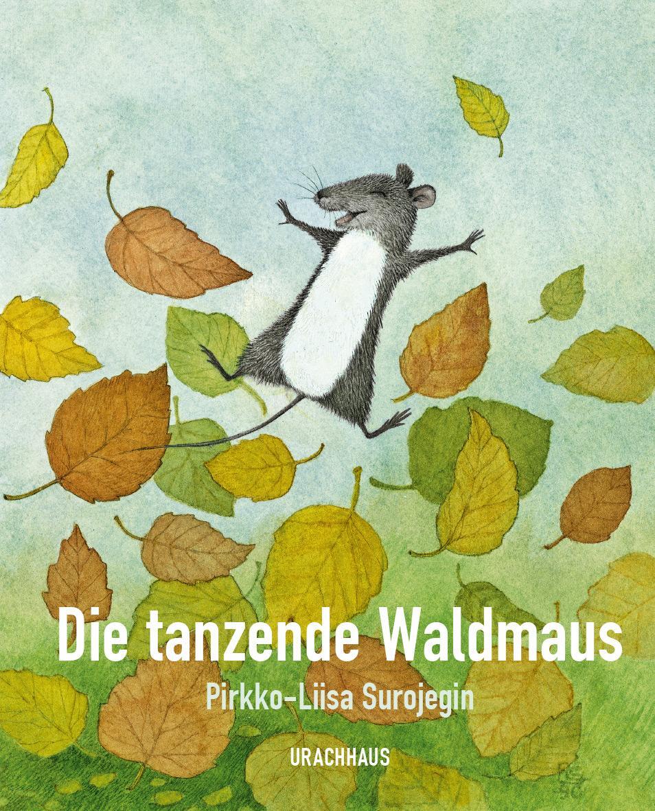 Die Tanzende Waldmaus | Pirkko-liisa Surojegin | Buch | 24 S. |