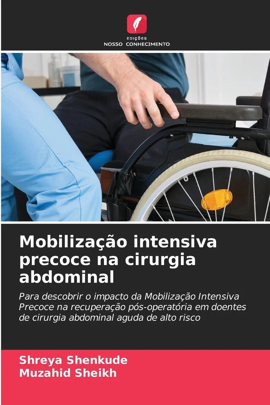 Mobilização intensiva precoce na cirurgia abdominal | Para descobrir o impacto da Mobilização Intensiva Precoce na recuperação pós-operatória em doentes de cirurgia abdominal aguda de alto risco - Shenkude, Shreya
