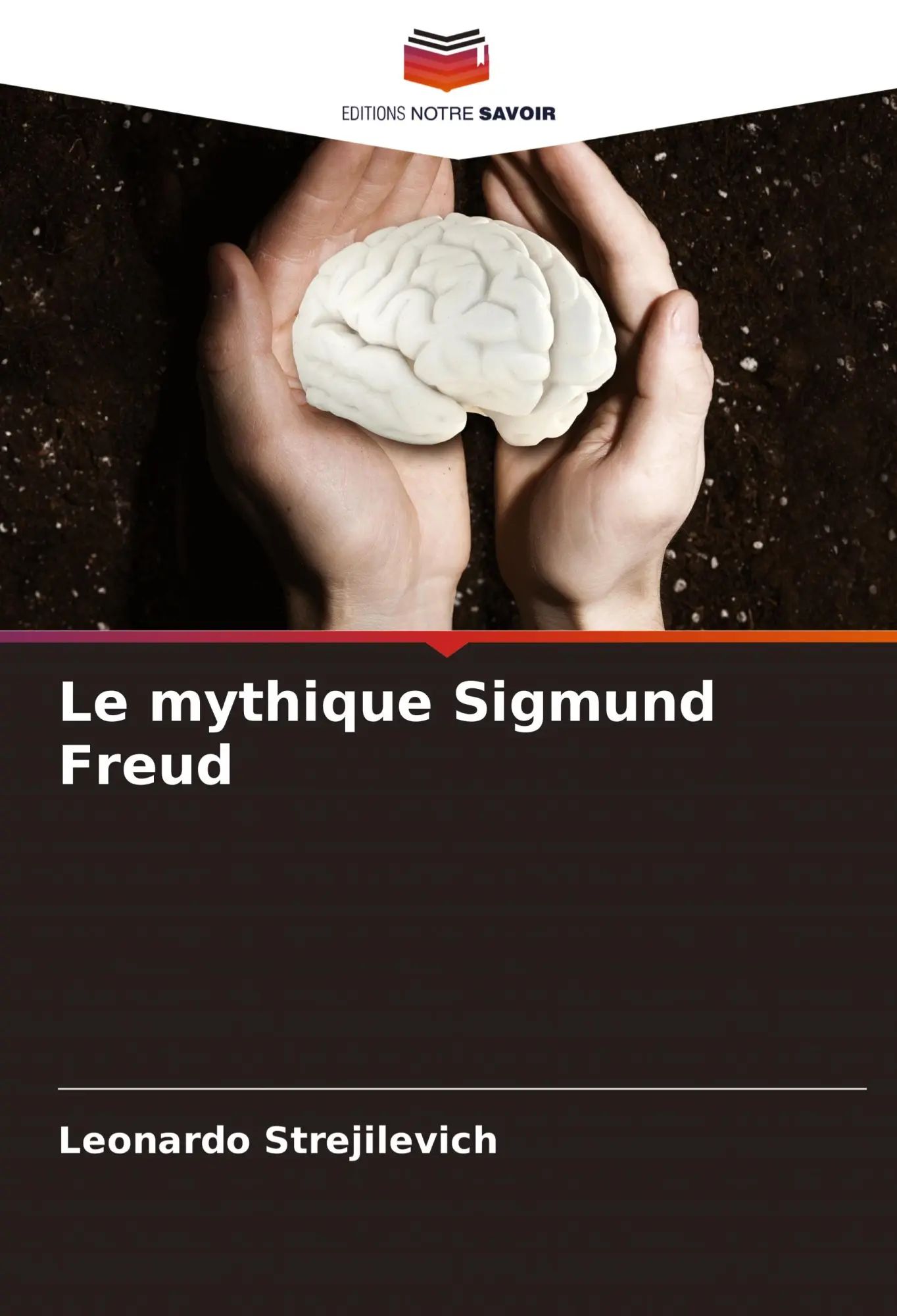 Le mythique Sigmund Freud | Leonardo Strejilevich | Taschenbuch | Französisch | 2023 | Editions Notre Savoir | EAN 9786206943495 - Strejilevich, Leonardo