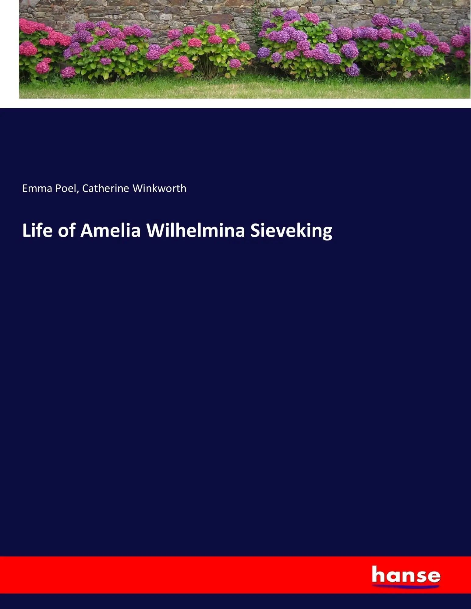 Life of Amelia Wilhelmina Sieveking | Emma Poel (u. a.) | Taschenbuch | 556 S. | Englisch | 2016 | hansebooks | EAN 9783743408296 - Poel, Emma