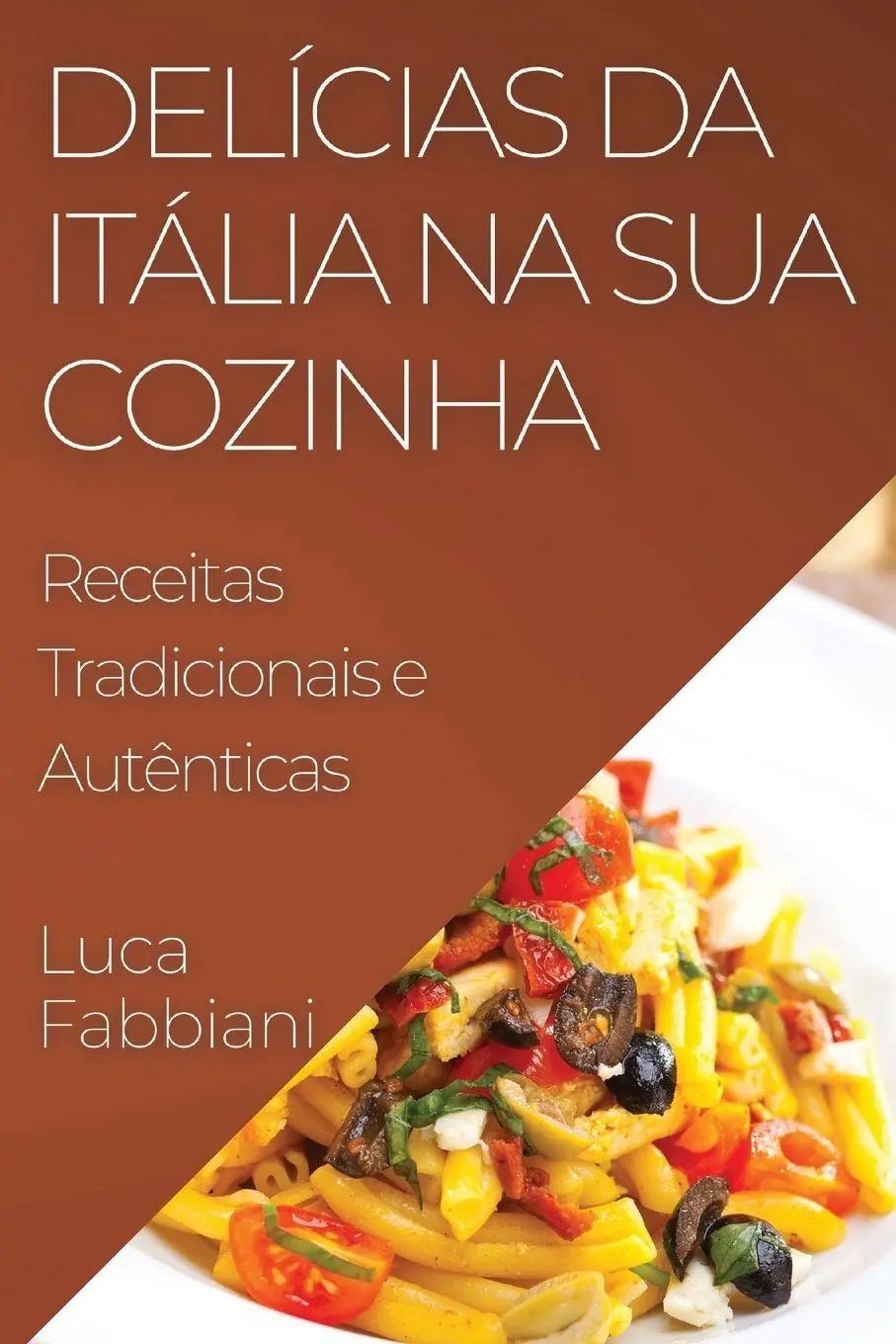 Delícias da Itália na Sua Cozinha | Receitas Tradicionais e Autênticas | Luca Fabbiani | Taschenbuch | Portugiesisch | 2023 | Luca Fabbiani | EAN 9781835507797 - Fabbiani, Luca