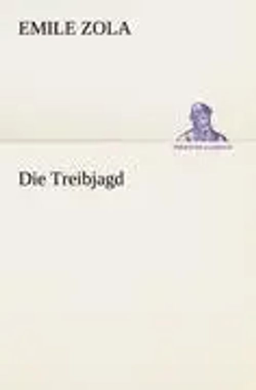 Die Treibjagd | Emile Zola | Taschenbuch | 360 S. | Deutsch | 2012 | TREDITION CLASSICS | EAN 9783842420298 - Zola, Emile