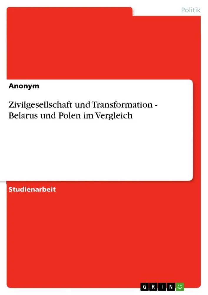 Zivilgesellschaft und Transformation - Belarus und Polen im Vergleich | Anonymous | Taschenbuch | Paperback | 32 S. | Deutsch | 2010 | GRIN Verlag | EAN 9783640661398 - Anonymous