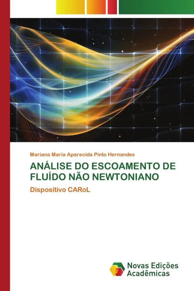 ANÁLISE DO ESCOAMENTO DE FLUÍDO NÃO NEWTONIANO | Dispositivo CARoL | Mariana Maria Aparecida Pinto Hernandes | Taschenbuch | Portugiesisch | 2023 | Novas Edições Acadêmicas | EAN 9786206757399 - Pinto Hernandes, Mariana Maria Aparecida