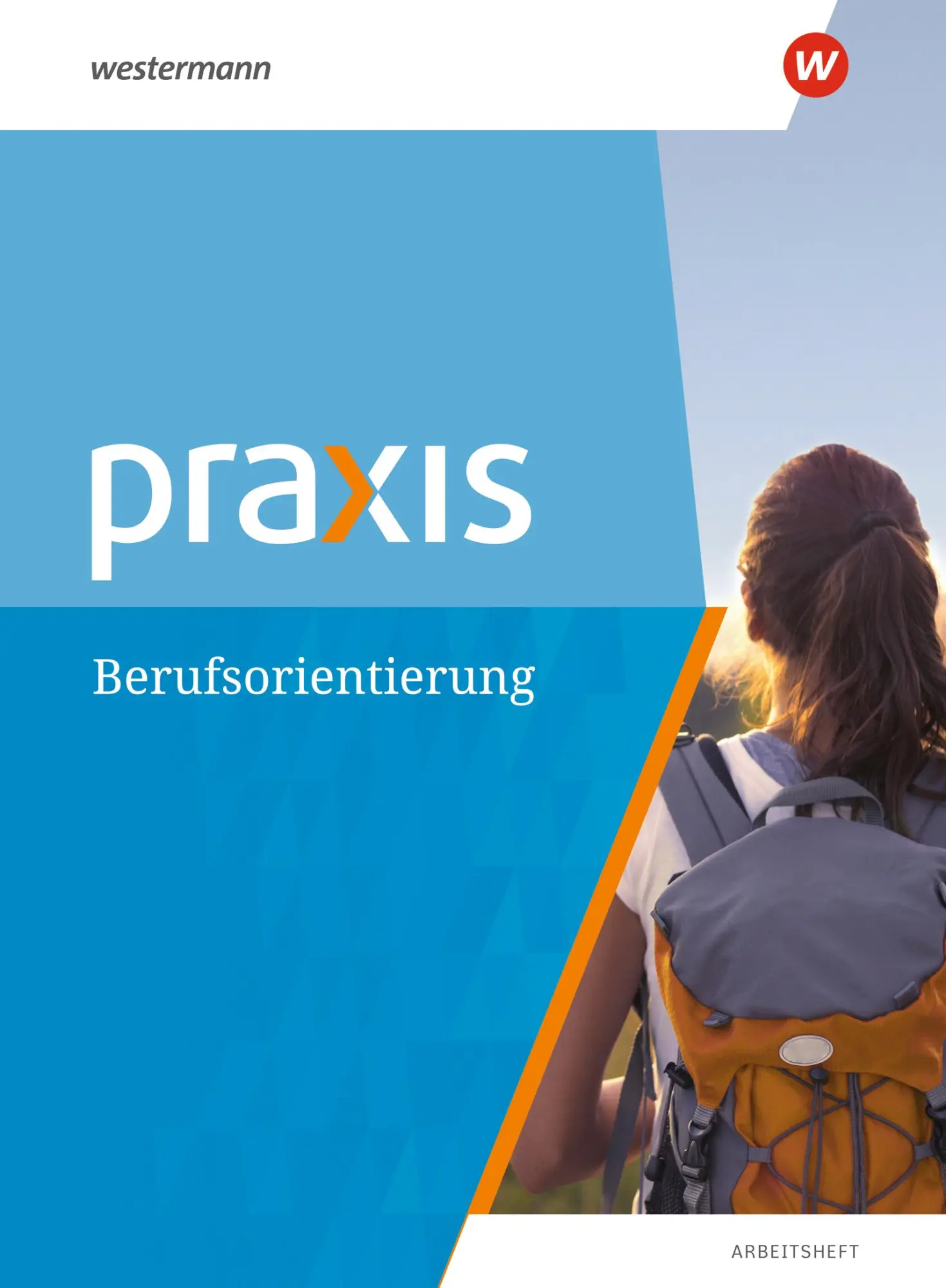 Cover: 9783141160000 | Praxis. Arbeitsheft Berufsorientierung | Anne Eickelkamp | Broschüre
