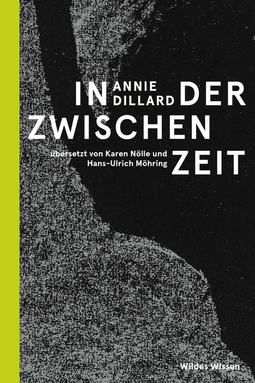 Cover: 9783751860000 | In der Zwischenzeit | Annie Dillard | Buch | Bibliothek Wildes Wissen