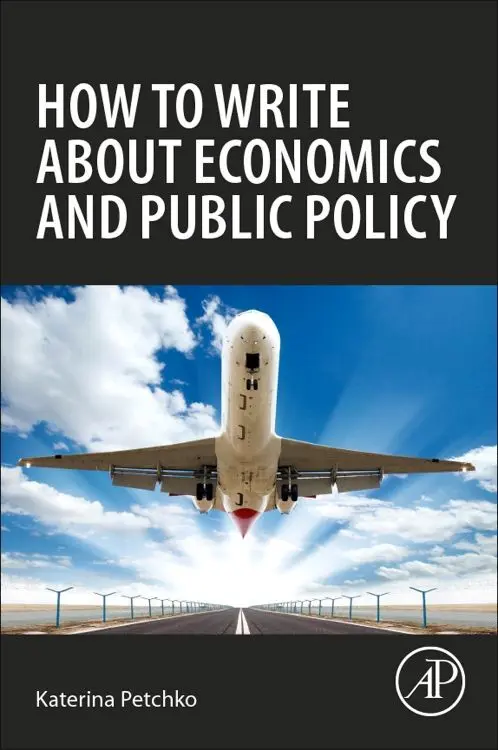 Cover: 9780128130100 | How to Write about Economics and Public Policy | Katerina Petchko