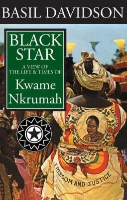 Cover: 9781847010100 | Black Star | A View of the Life and Times of Kwame Nkrumah | Davidson