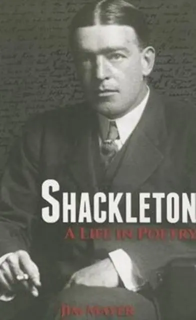 Cover: 9781909930100 | Shackleton | A Life in Poetry | Jim Mayer | Taschenbuch | Englisch