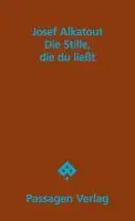 Cover: 9783709200100 | Die Stille, die du ließt | Passagen Literatur | Josef Alkatout | Buch