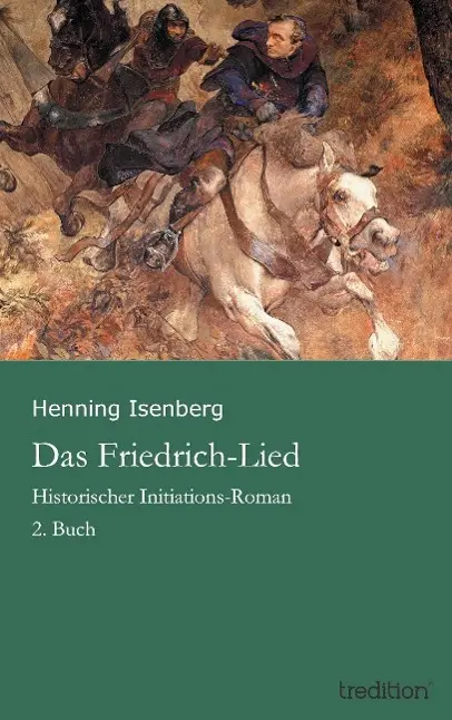 Cover: 9783849580100 | Das Friedrich-Lied | Historischer Initiations-Roman - 2. Buch | Buch