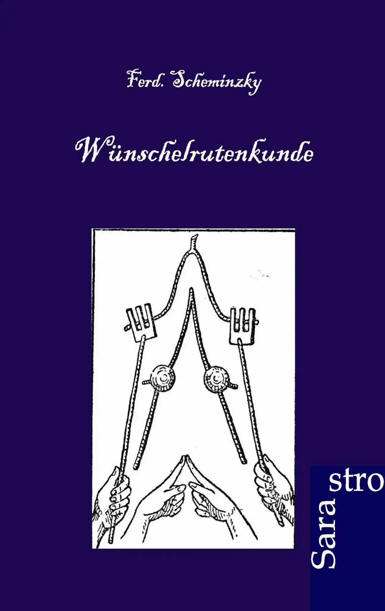 Cover: 9783864710100 | Wünschelrutenkunde | Ferd. Scheminzky | Taschenbuch | 56 S. | Deutsch
