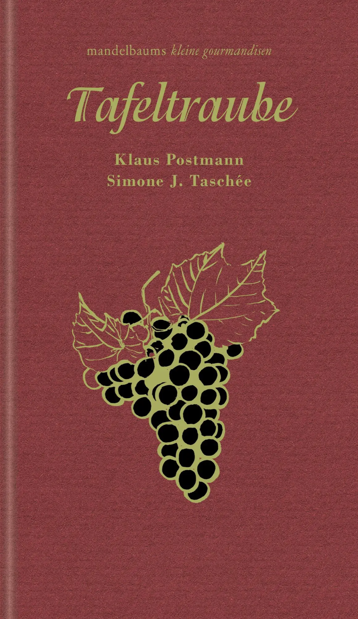 Cover: 9783991360100 | Tafeltraube | Kleine Gourmandise Nr. 49 | Simone J. Taschée (u. a.)