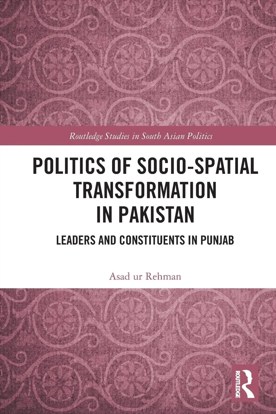 Cover: 9781032440200 | Politics of Socio-Spatial Transformation in Pakistan | Asad Rehman