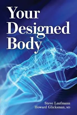 Cover: 9781637120200 | Your Designed Body | Steve Laufmann (u. a.) | Taschenbuch | Englisch