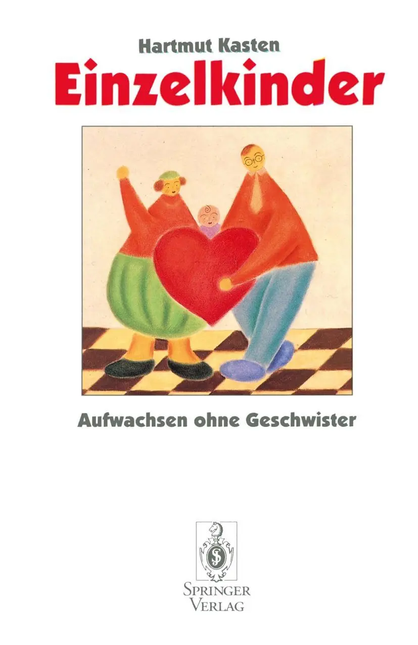 Cover: 9783540590200 | Einzelkinder | Aufwachsen ohne Geschwister | Hartmut Kasten | Buch | x