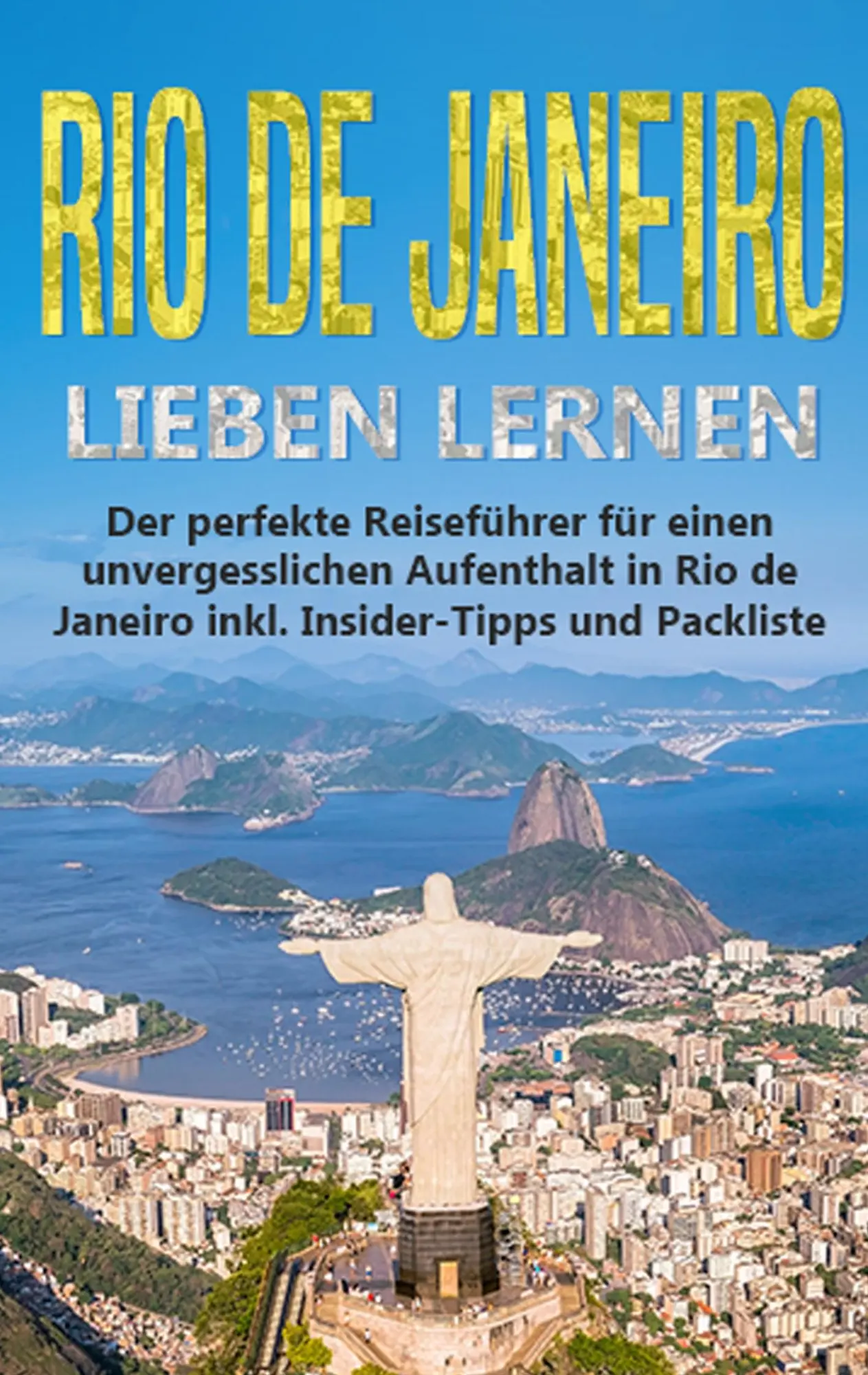 Cover: 9783750470200 | Rio de Janeiro lieben lernen: Der perfekte Reiseführer für einen...