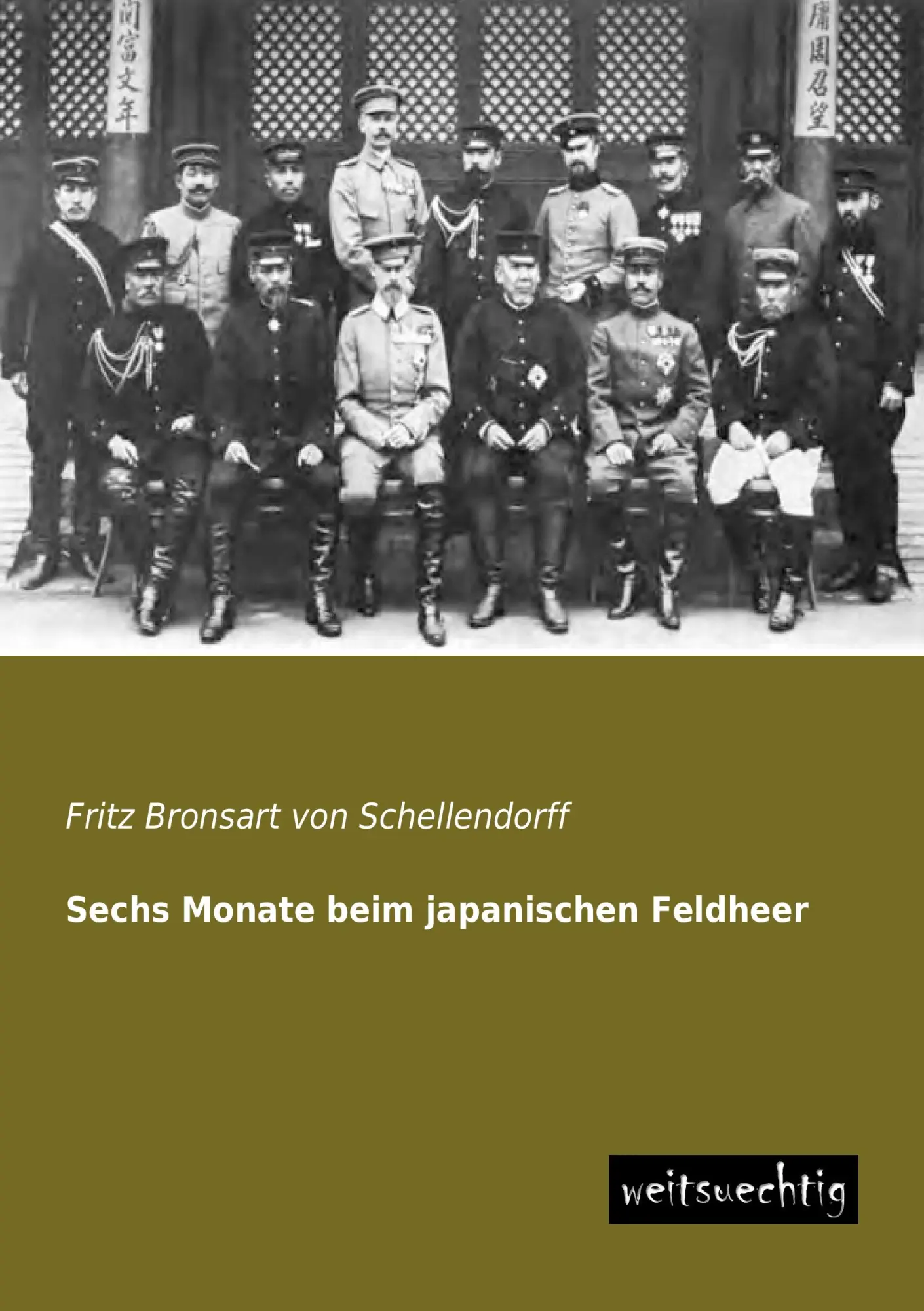 Cover: 9783956560200 | Sechs Monate beim japanischen Feldheer | Schellendorff | Taschenbuch