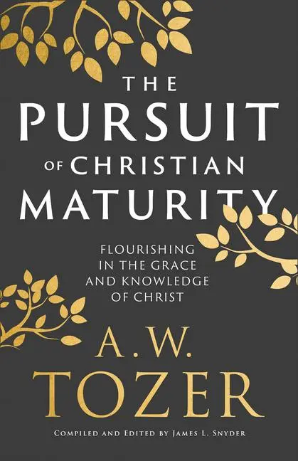Cover: 9780764240300 | The Pursuit of Christian Maturity | A W Tozer (u. a.) | Taschenbuch