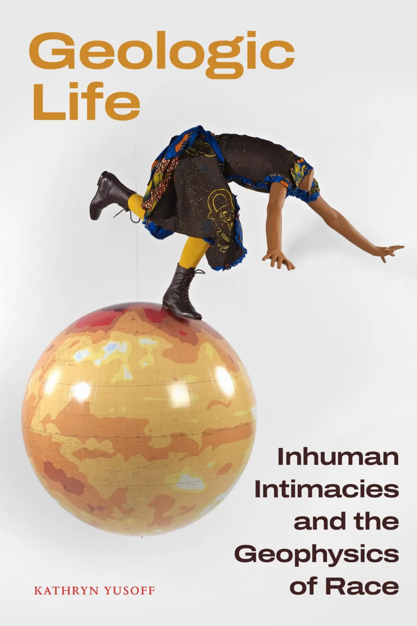 Cover: 9781478030300 | Geologic Life | Inhuman Intimacies and the Geophysics of Race | Yusoff Cover: 9781478030300 | Geologic Life | Inhuman Intimacies and the Geophysics of Race | Yusoff