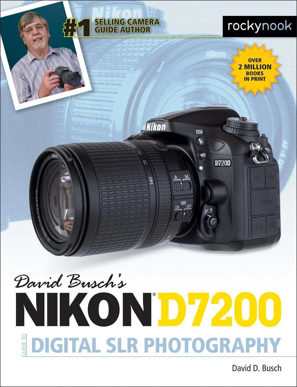 Cover: 9781681980300 | David Busch's Nikon D7200 Guide to Digital SLR Photography | Busch