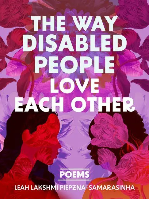 Cover: 9781834050300 | The Way Disabled People Love Each Other | Piepzna-Samarasinha | Buch