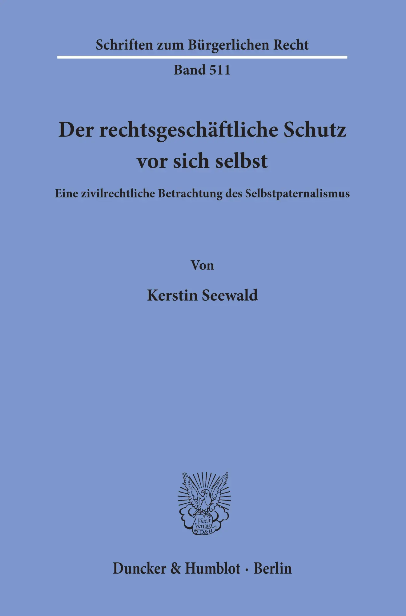 Cover: 9783428180400 | Der rechtsgeschäftliche Schutz vor sich selbst. | Kerstin Seewald