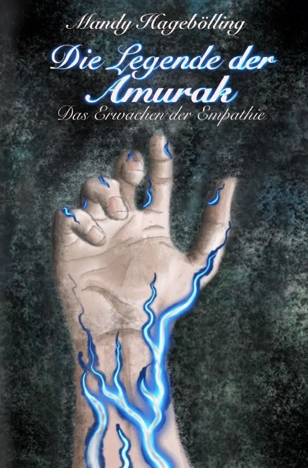 Cover: 9783565010400 | Die Legende der Amurak | Das Erwachen der Empathie | Mandy Hagebölling