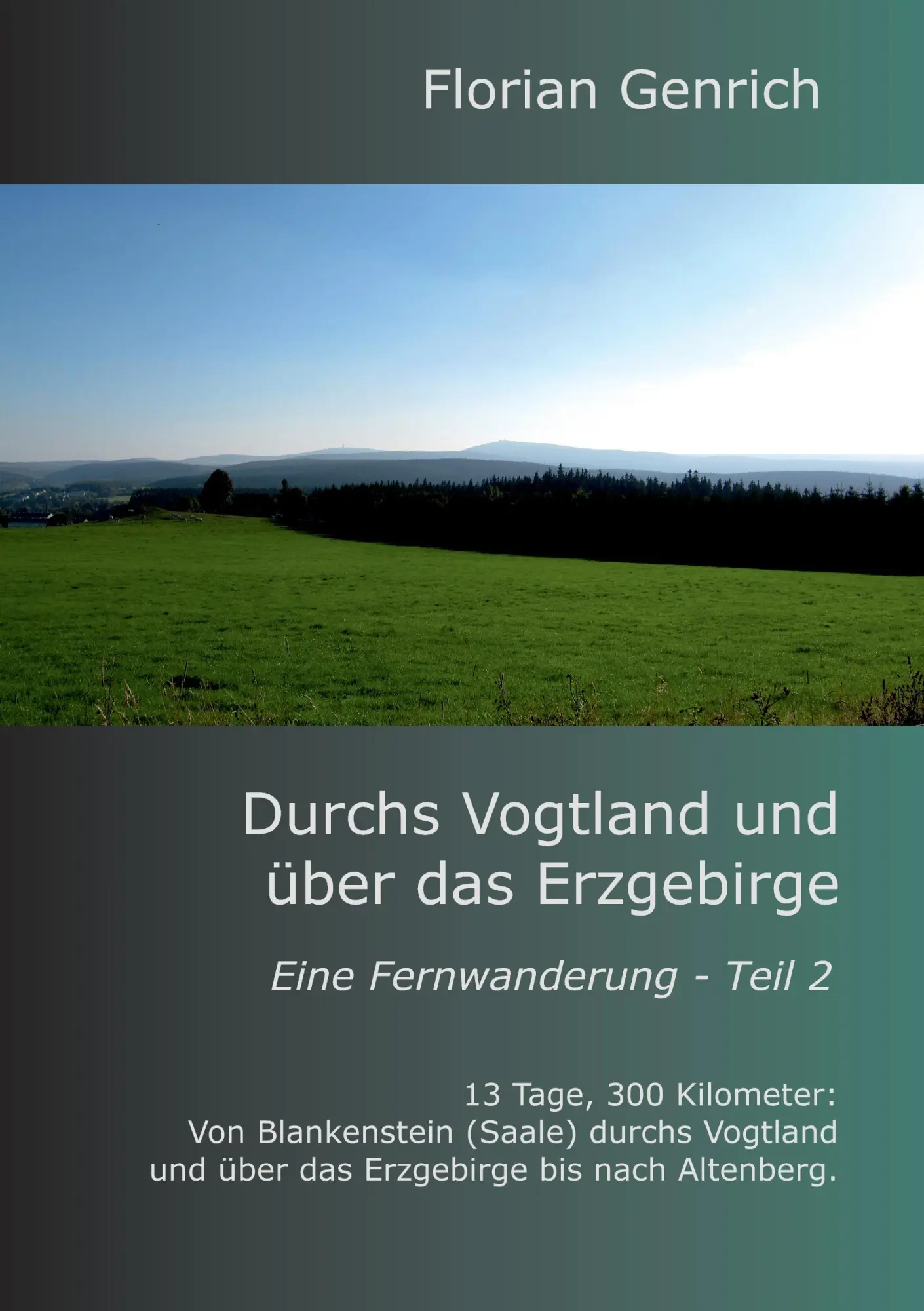 Cover: 9783732250400 | Durchs Vogtland und über das Erzgebirge | Florian Genrich | Buch