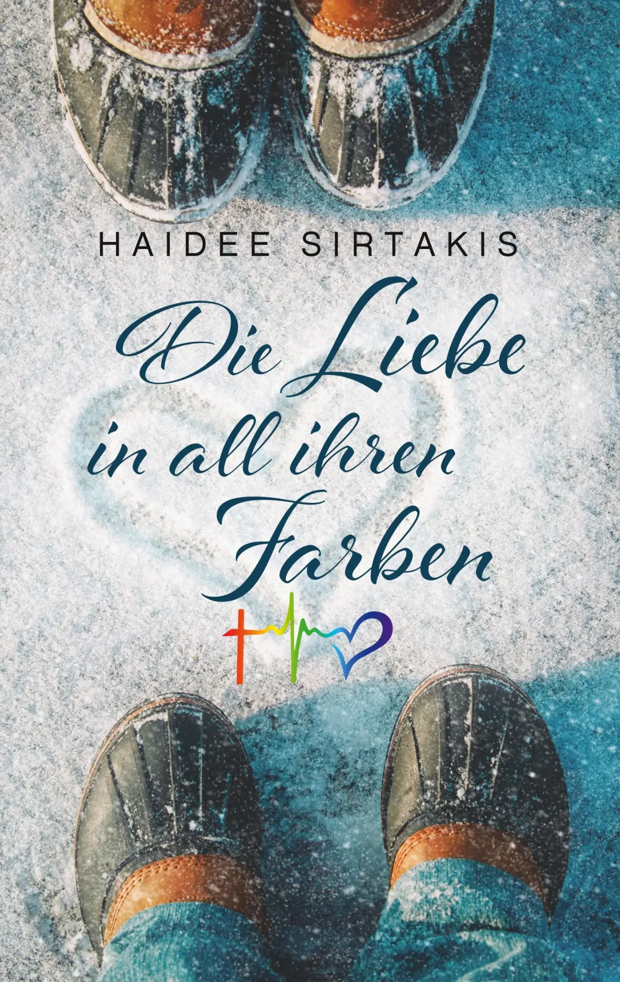 Cover: 9783746040400 | Die Liebe in all ihren Farben | Haidee Sirtakis | Taschenbuch | 244 S.
