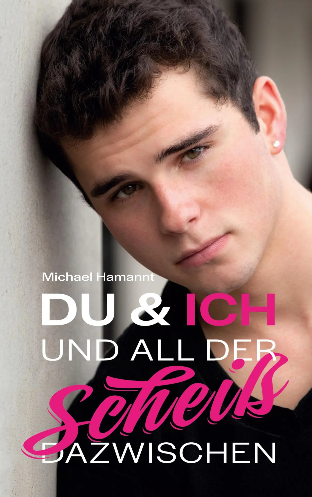 Cover: 9783758300400 | Du &amp; Ich und all der Scheiß dazwischen | Michael Hamannt | Taschenbuch