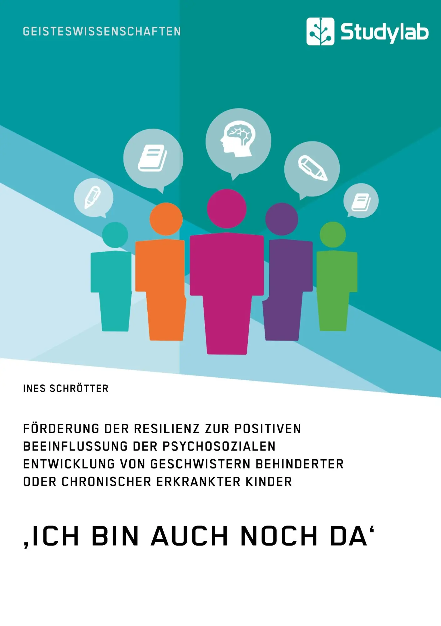 Cover: 9783960950400 | 'Ich bin auch noch da'. Förderung der Resilienz zur positiven...