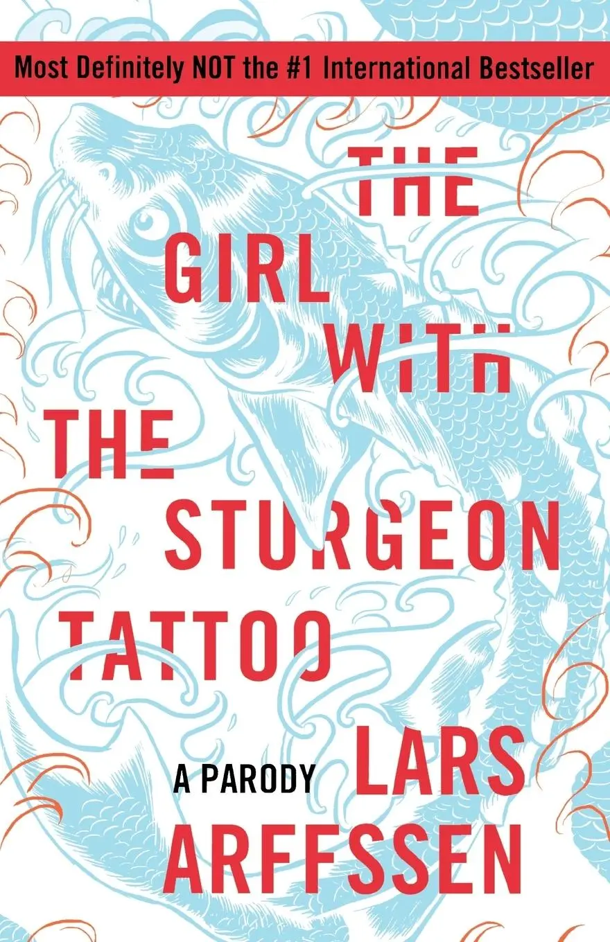 Cover: 9780312610500 | The Girl with the Sturgeon Tattoo | A Parody | Lars Arffssen | Buch