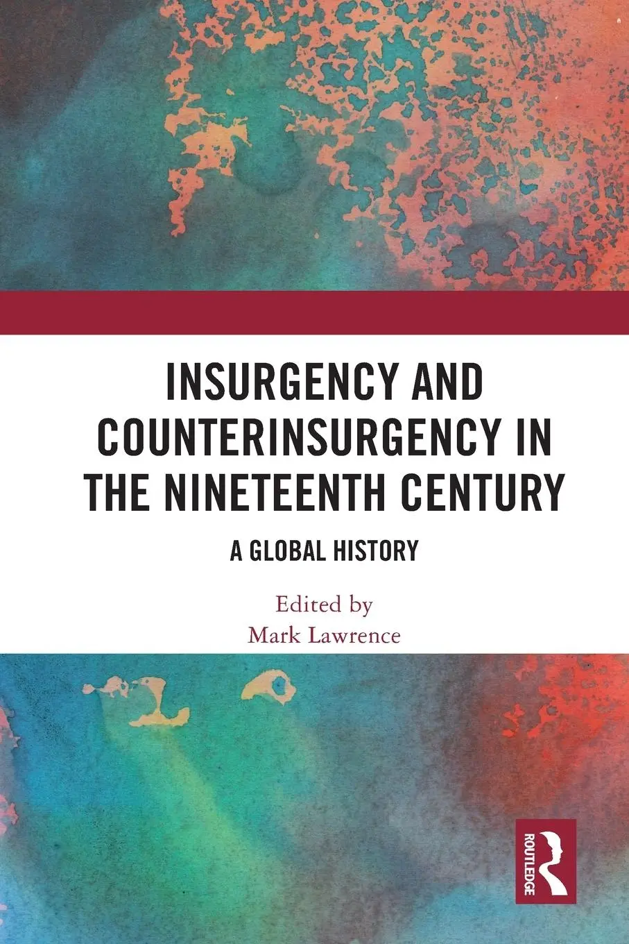 Cover: 9780367610500 | Insurgency and Counterinsurgency in the Nineteenth Century | Lawrence